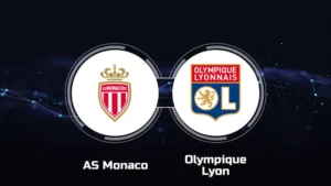 Watch Olympique Lyonnais vs AS Monaco